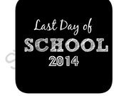 CLEARANCE!!!- Last Day of School Printable Sign- Square Black Sign, Chalkboard Style, Class of 2014, Graduation, Party Supplies Il_170x135