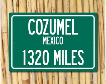 Cozumel - Mexico Personalized Distance Sign