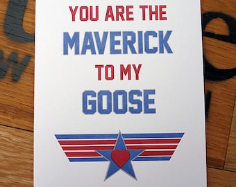 Maverick to my Goose. Top Gun. Romantic Valentine Letterpress Greeting Card.