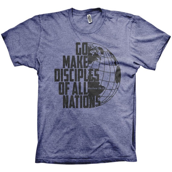 Items similar to Go Make Disciples of All Nations - Unisex Christian T ...