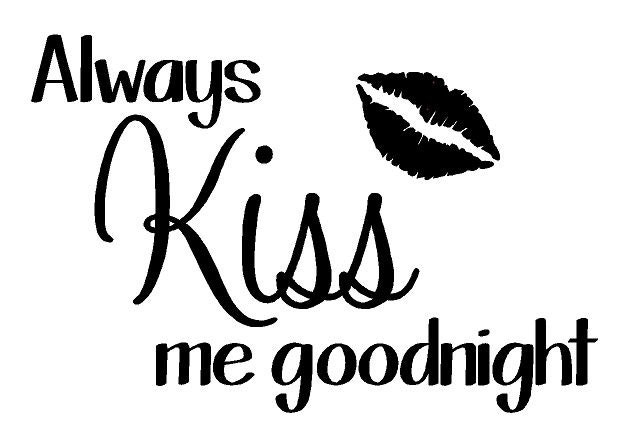 Always kiss me goodnight with lips Decal