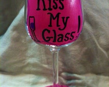 Handpainted Wine Glass Kiss My Glass Description Party Favor Wine Gift