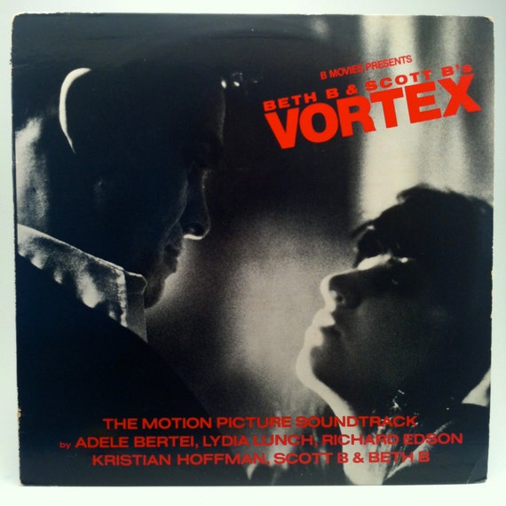 Beth B Scott B Vortex The Motion Picture Soundtrack Beth B Scott B Vortex The Motion Picture Soundtrack