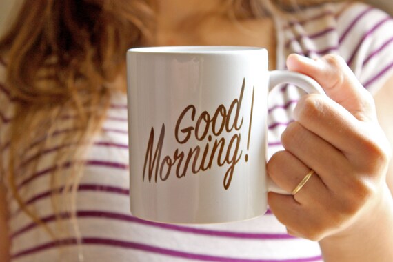 Good Morning Mug Coffee Mug Mug Gift Coffee Lover Gift