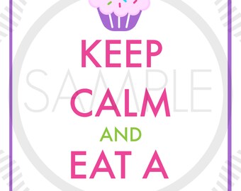 Keep Calm and Eat A Cupcake Printable 8x10 Sign *INSTANT DOWNLOAD*