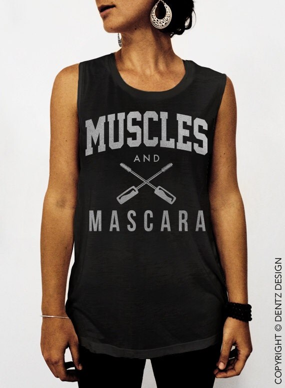 muscles and mascara shirt