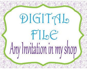 Invitation DIGITAL PRINTABLE FILE