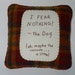 Novelty Dog Pillow - Funny Pet Throw Pillow - Dog Bed Pillow - "Fear The Vacuum"