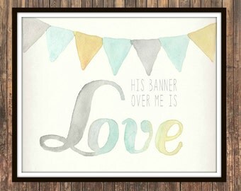 INSTANT DOWNLOAD His Banner Over Me Is Love by SweetFaceDesign