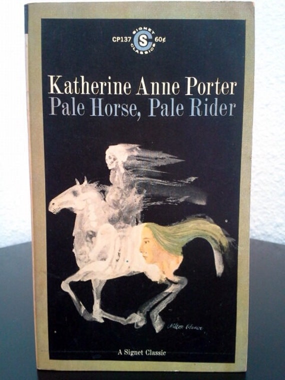 pale horse pale rider three short novels katherine anne porter pale horse pale rider three short novels katherine anne porter