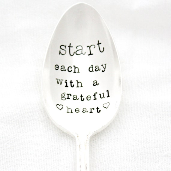 Start Each Day With a Grateful Heart. Hand stamped table spoon with inspirational quote. Stamped silverware by Milk & Honey.