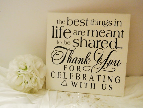 Wedding Sign the best things in life are meant to be shared