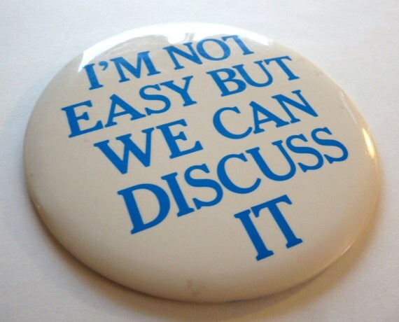 Vintage BIG Button I'm Not Easy But We Can Discuss It