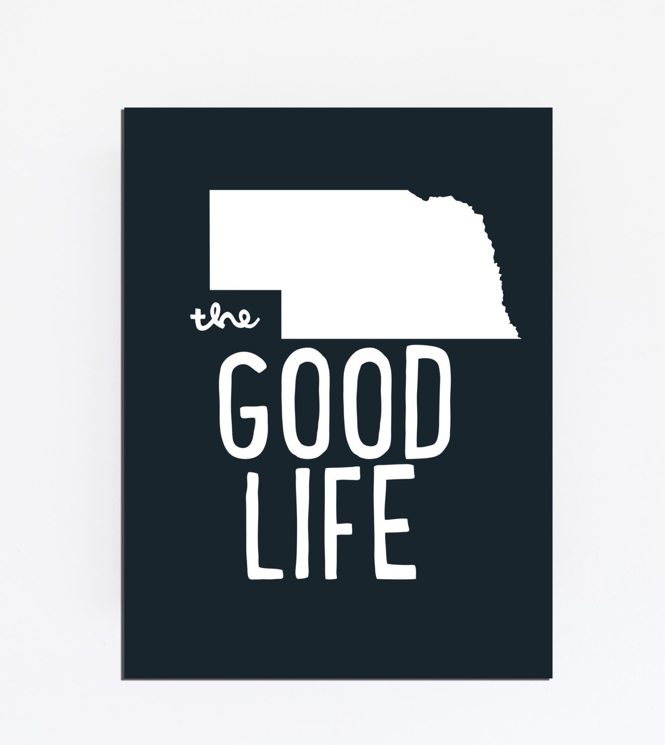 Nebraska The Good Life Art Print Nebraska Art by DaringPaperCo