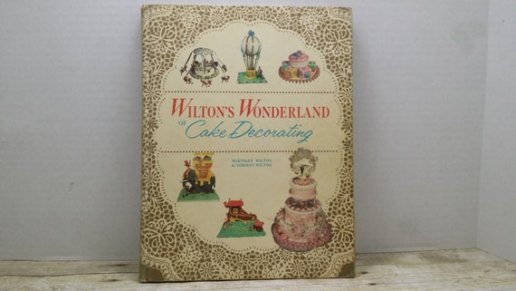 Wilton S Wonderland Of Cake Decorating 1960 By