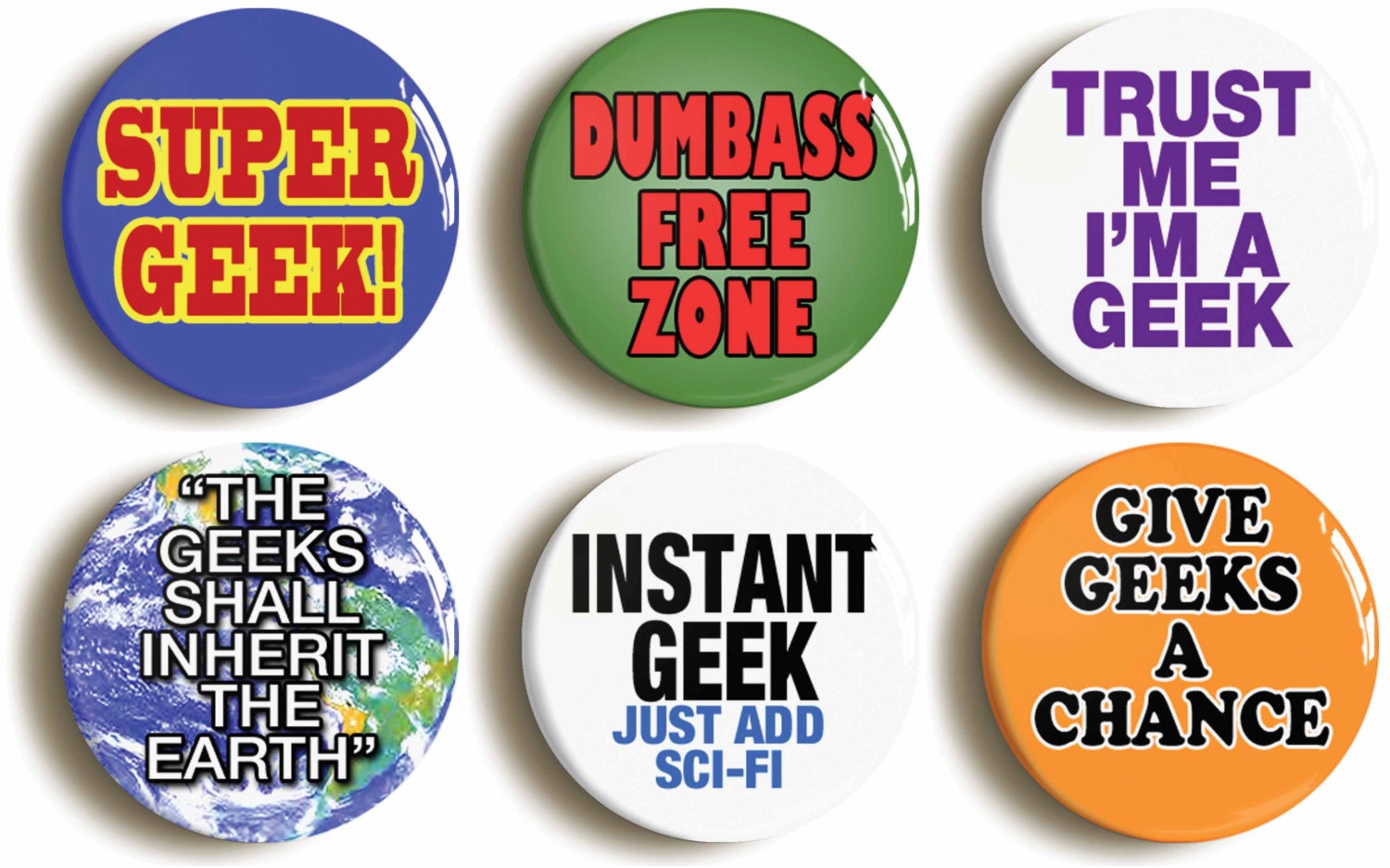 Geek Badges Buttons Pins Set Of Six Super Geek Dumbass Free Zone 5123
