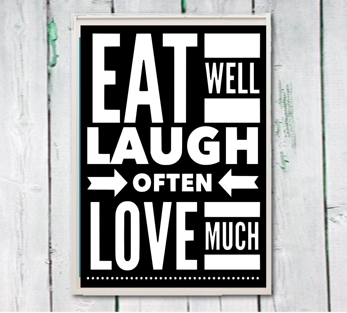 Kitchen art printable eat wel laugh often love much quote
