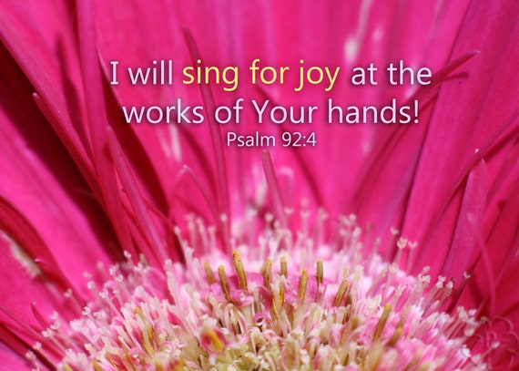 Bible Verse Art Psalm 92 verse 4 Hot Pink by PicturesofFaith