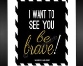 see you be brave