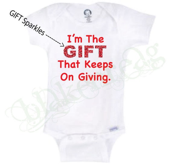 I'm The Gift That Keeps On Giving ONESIE Authentic by ...