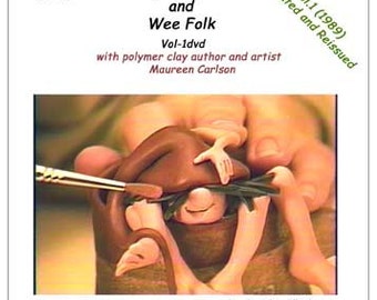 A Vol-1dvd - How-to-video to make Mug Dwellers and Wee Folk in Polymer Clay, by Maureen Carlson and Wee Folk Creations