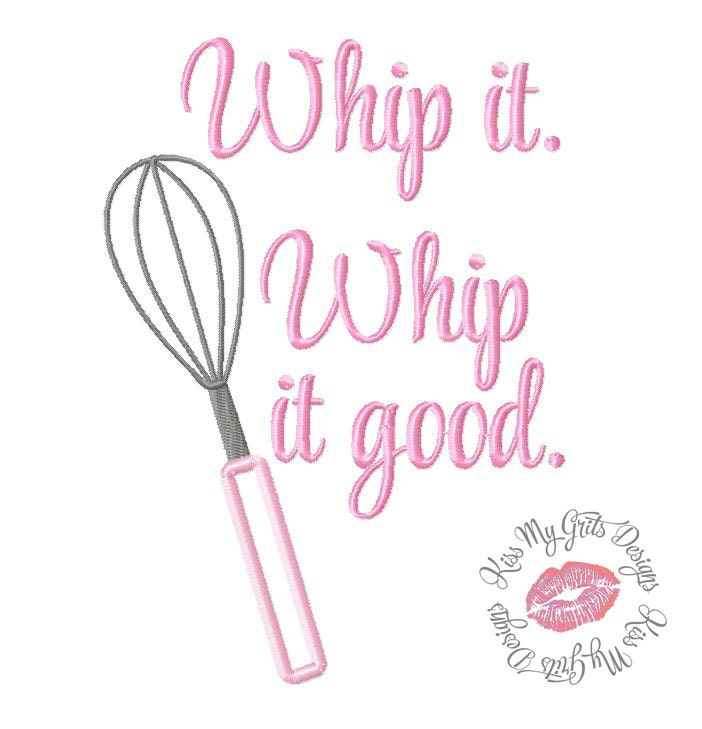 Whip it Whip It Real Good Whisk Embroidery Applique Design