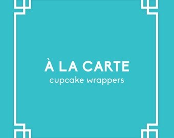 À la carte - Unpersonalizd Cupcake Wrapper