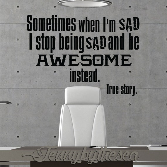 Items similar to Stop being sad be awesome instead Quote Wall decal