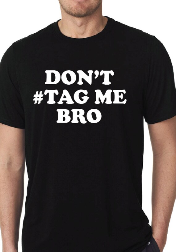 dont tase me bro shirt