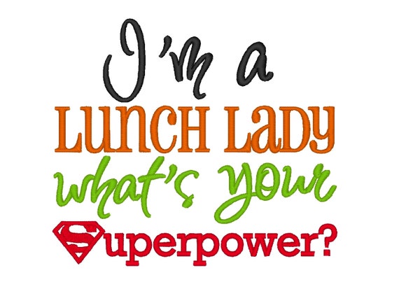 Download I'm a Lunch Lady whats your Superpower. INSTANT DOWNLOAD.