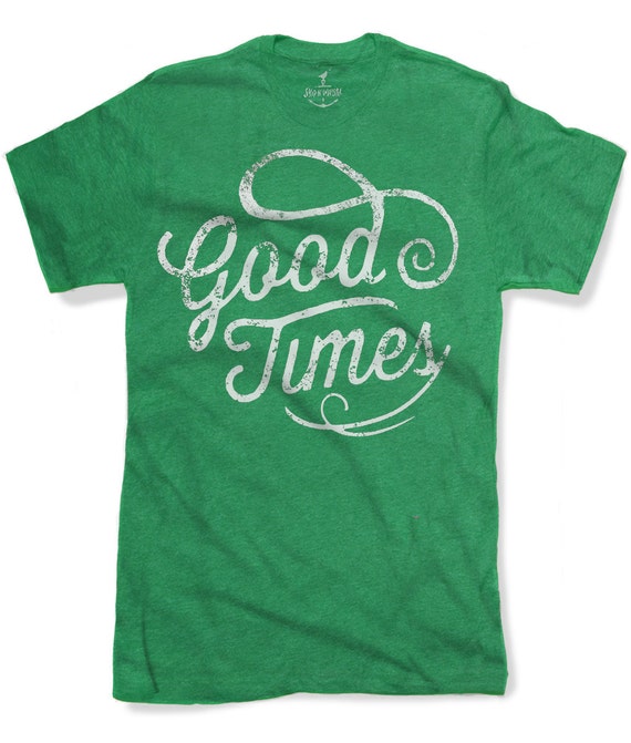 GOOD TIMES Mens t shirt 8 color options sizes sm med lg