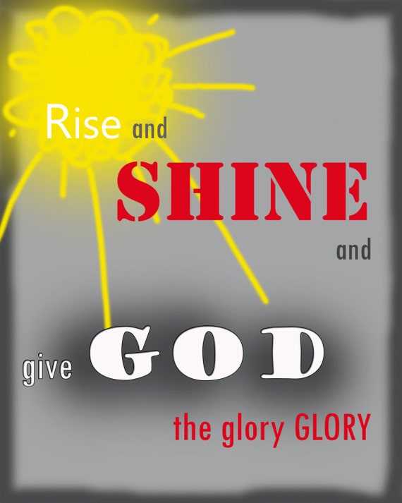 Items similar to wall ART Rise and Shine and Give GOD the Glory glory ...
