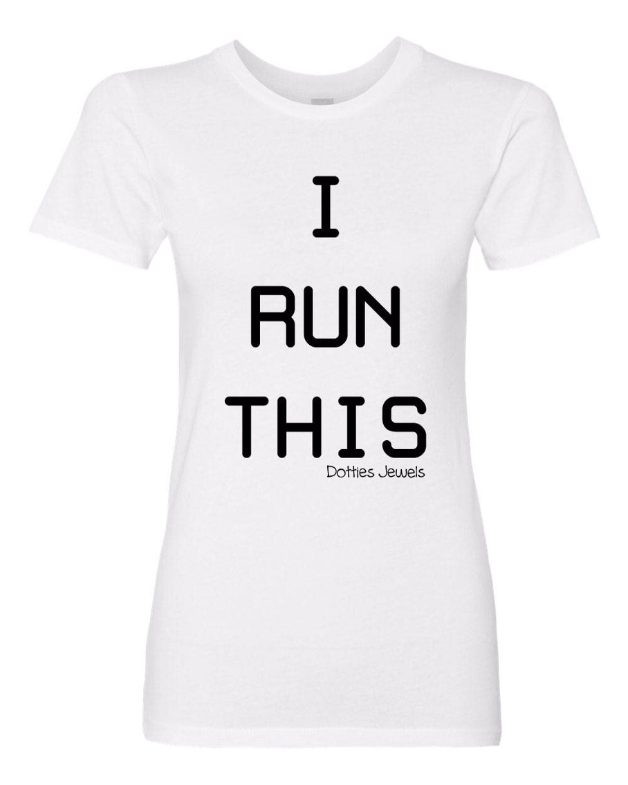 Male I Run This Tee by DottiesJewels on Etsy