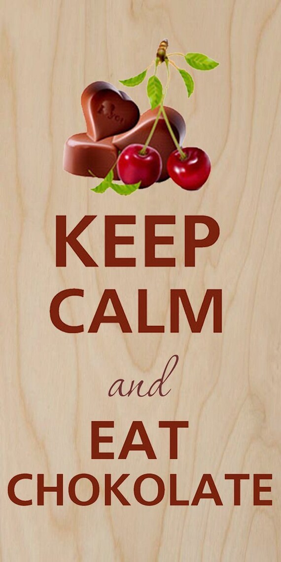 Keep Calm and Eat Chokolate Chocolate Plywood Wood Print