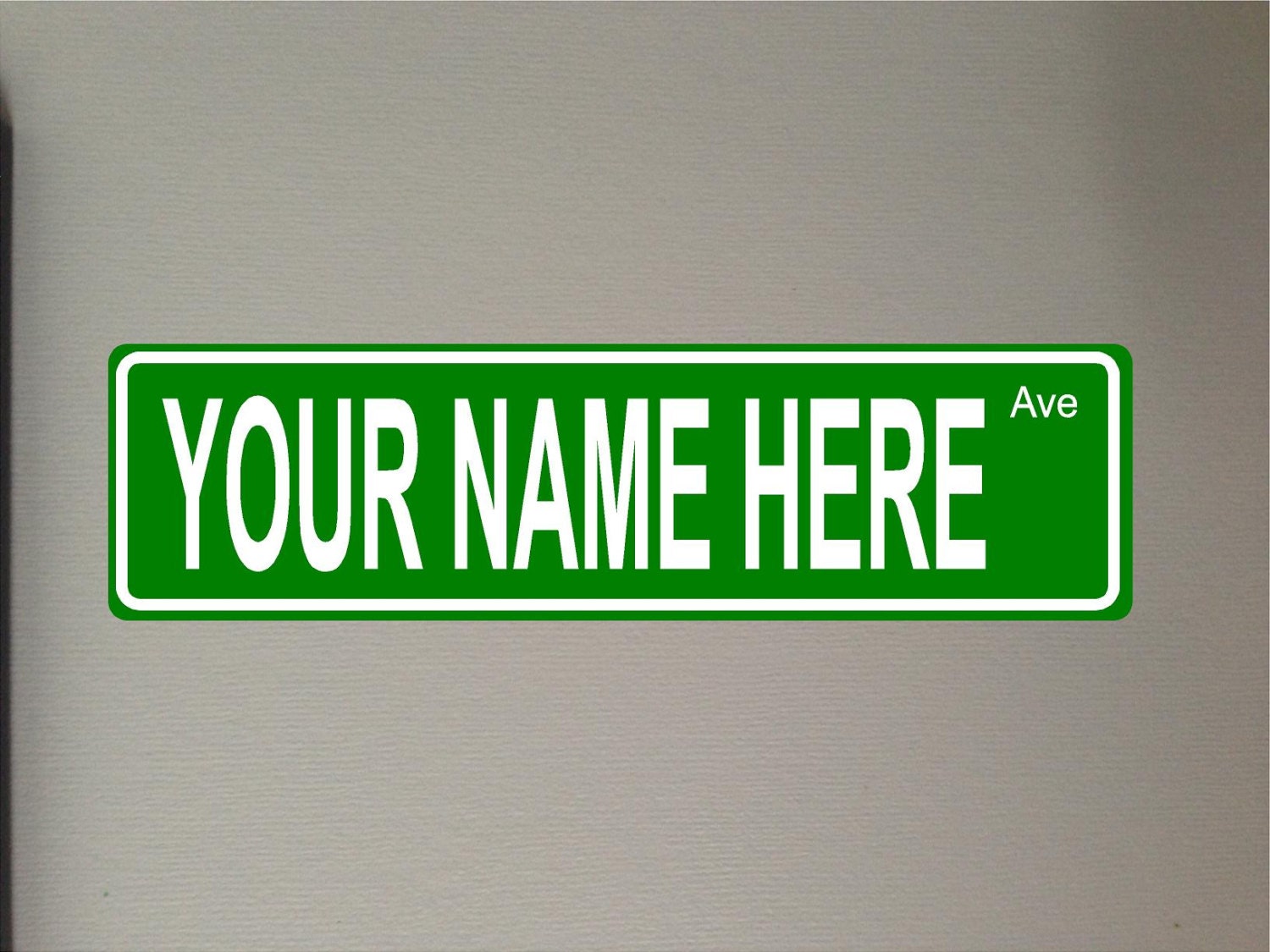 Green Metal Street sign outdoor 24L x 6H Custom