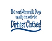 The Most Memorable Days Usually End With The Dirtiest Clothes - Wall Decal - Vinyl Wall Decal, Wall Decor, Laundry Decal, Laundry Room Decor