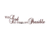 With God all things are Possible - Wall Decal - Vinyl Wall Decals, Wall Decor, Signage, Wall Quotes, Christian Decor, Religious Decor