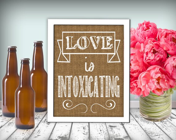 Items similar to Wedding Love Is Intoxicating Sign Burlap Printable ...