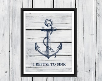 Nautical Decor - I Refuse to Sink - Dorm Decor - Motivational Quote