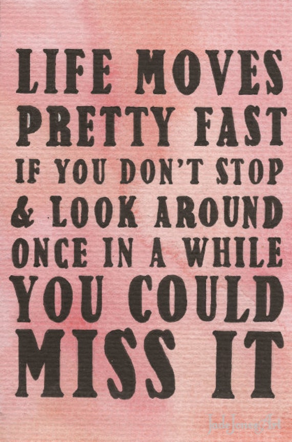 life moves pretty fast quote