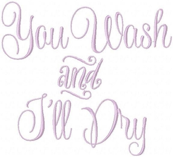 You Wash and I'll Dry Embroidery Applique by HerringtonDesign