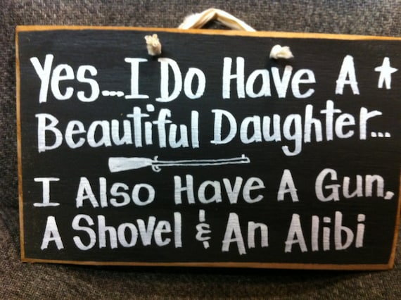 i have a beautiful daughter gun shovel alibi