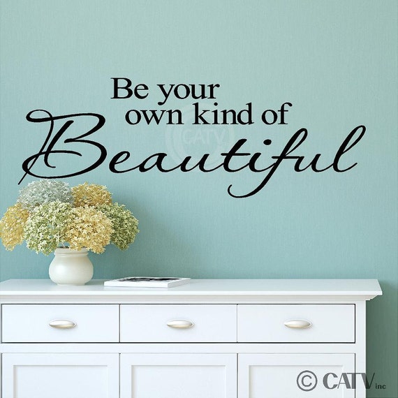 Be your own kind of Beautiful vinyl lettering wall decal