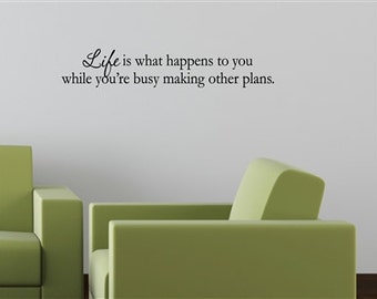 life is what happens when you