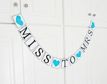 FREE SHIPPING, Miss To Mrs banner, Bridal shower decorations, Bachelorette party decorations, Wedding banner, Engagement party, Turquoise
