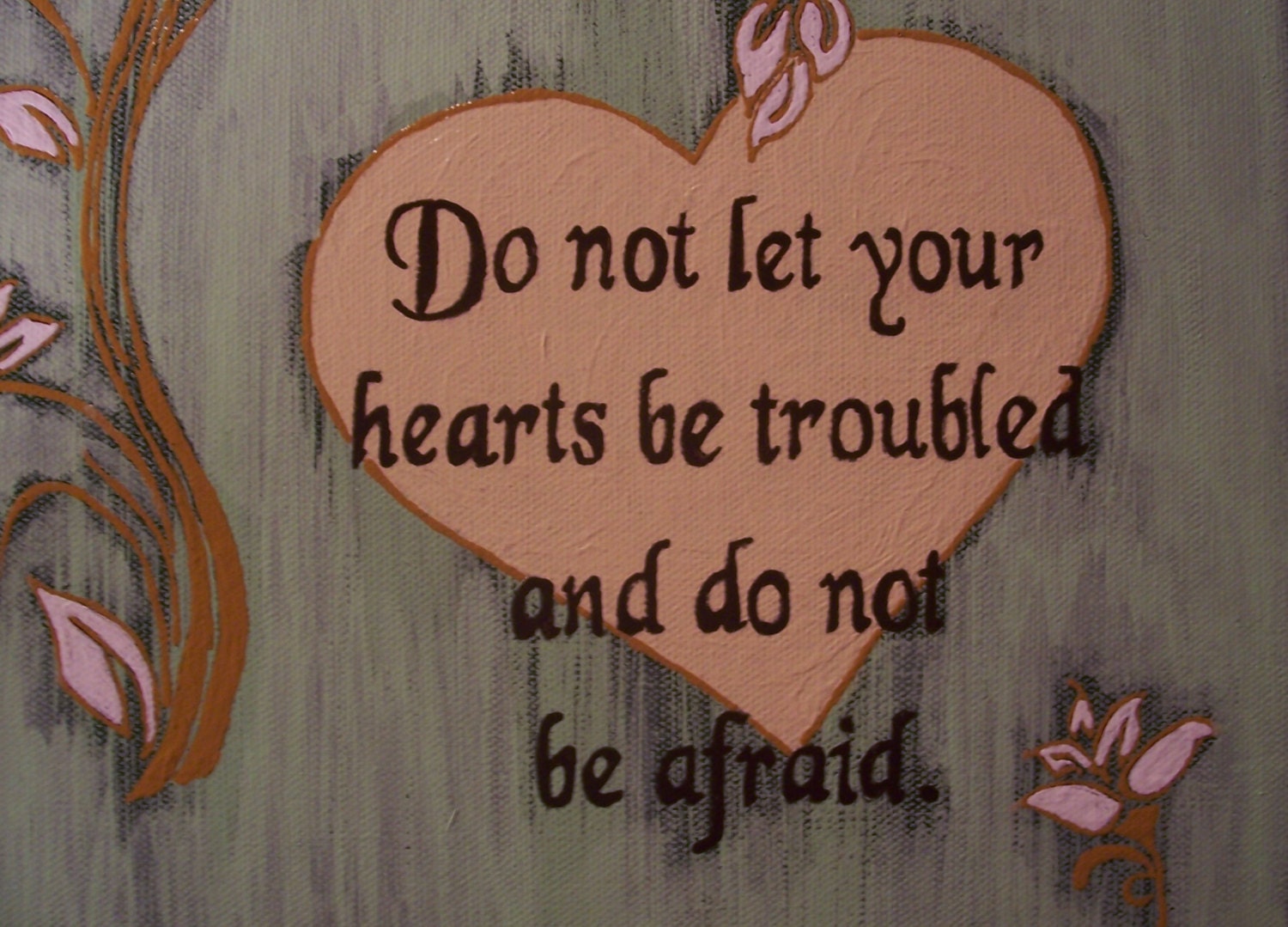 Do Not Let Your Hearts Be Troubled original 11x14 by PSgifts