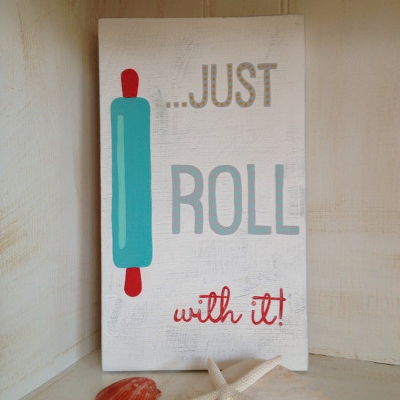Just Roll With It Kitchen Sign Handpainted Just Roll With It