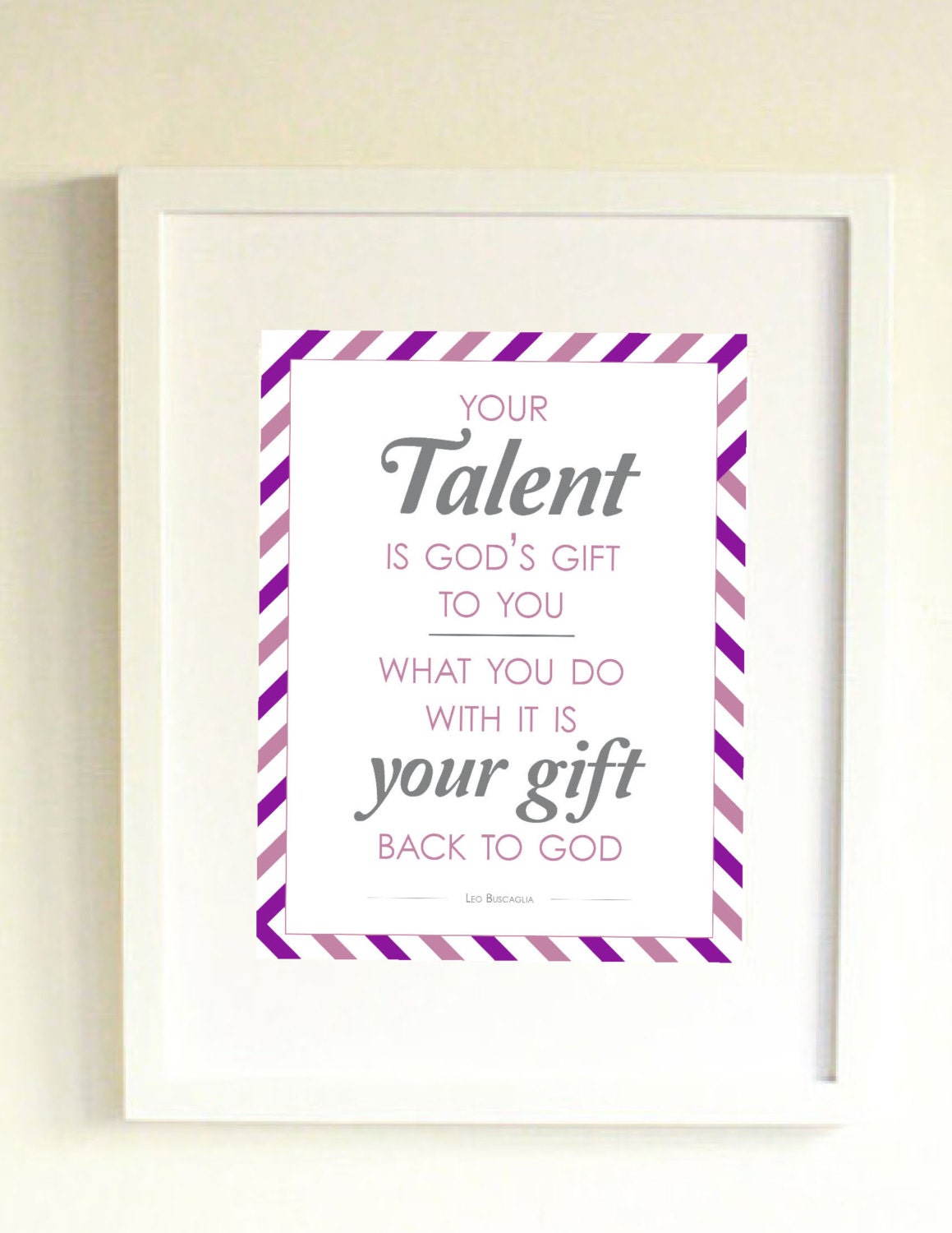 Your Talent is God's Gift // Art Print // Quote // Home