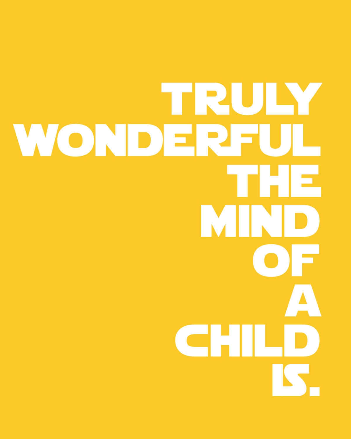 Truly Wonderful the Mind of a Child Is/Yoda Quote/Star Wars