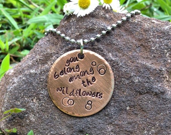 You belong among the wildflowers -Tom Petty quote copper necklace